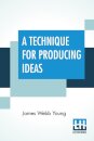 A Technique For Producing Ideas
