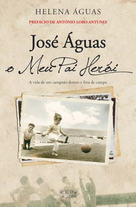 José Águas, o meu pai herói
