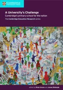 A University's Challenge: Cambride's Primary School for the Nation