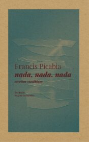 Nada, nada, nada: escritos escolhidos