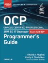 OCP Oracle Certified Professional Java SE 17 Developer (Exam 1Z0-829) Programmer's Guide