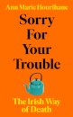 Sorry for Your Trouble
