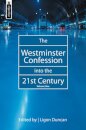 The Westminster Confession into the 21st Century