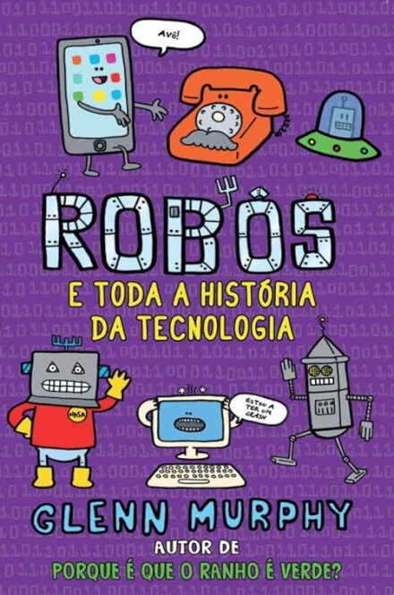 Robôs - E Toda A História Da Tecnologia