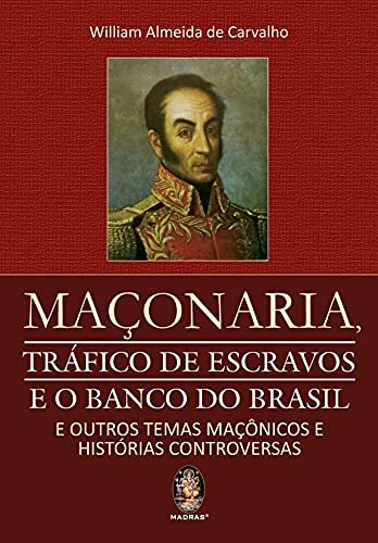 Maçonaria: Tráfico De Escravos E O Banco Do Brasil