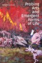 Probing Arts and Emergent Forms of Life