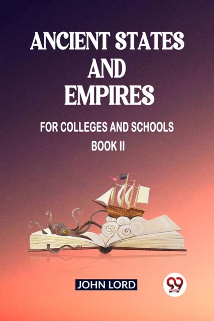 Ancient States and EmpiresFor Colleges And Schools Book II (Edition2023)