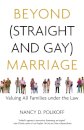 Beyond (Straight and Gay) Marriage