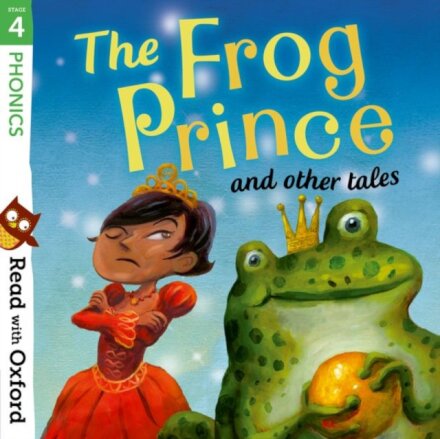 Read with Oxford: Stage 4 Phonics: The Frog Prince and Other Tales