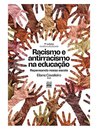 Racismo E Antirracismo Na Educação: Repensando Nossa Escola