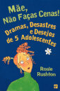Mãe, Não Faças Cenas! Dramas, Desastres