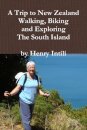Walking, Biking and Exploring New Zealand's South Island