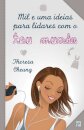 Mil E Uma Ideias Para Lidares Com O Teu