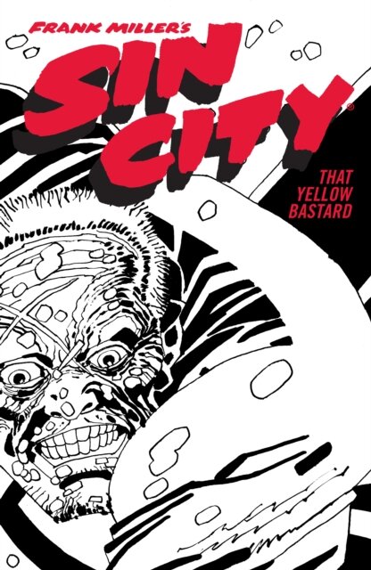 Frank Miller's Sin City Volume 4 : That Yellow Bastard