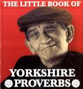 The Little Book of Yorkshire Proverbs