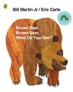 Brown Bear Brown Bear What Do You See?