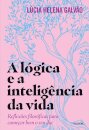 Lógica e a inteligência da vida, A: reflexões filosóficas pa