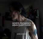 GOD’S PROMISES MEAN EVERYTHING