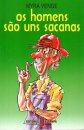 Os Homens Sao Uns Sacanas