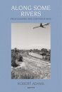 Along Some Rivers : Photographs and Conversations