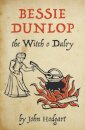 Bessie Dunlop, the Witch o Dalry