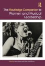 The Routledge Companion to Women and Musical Leadership