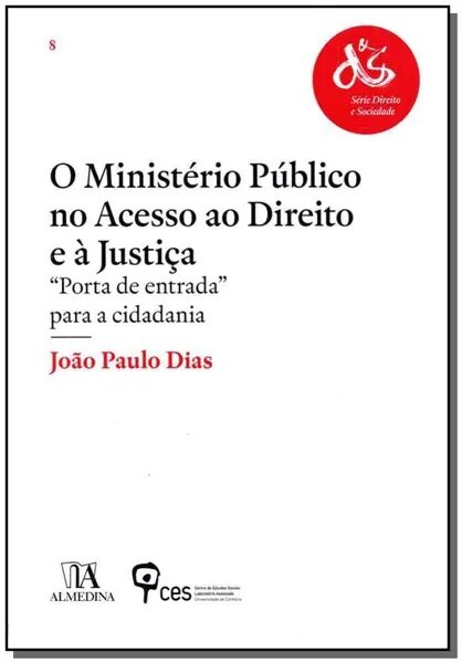 O Ministério Público no Acesso ao Direito e à Justiça