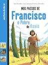 Nos Passos de Francisco  - O Pobre de Assis