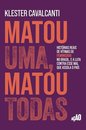 Matou Uma, Matou Todas