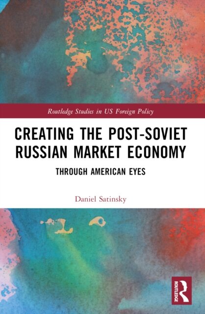 Creating the Post-Soviet Russian Market Economy