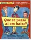 Que Se Passa Aí Em Baixo?