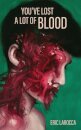 You've Lost a Lot of Blood