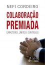 Colaboração Premiada Caracteres, Limites E Controles