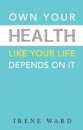 OWN YOUR HEALTH