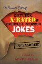 The Mammoth Book of Dirty, Sick, X-Rated and Politically Incorrect Jokes