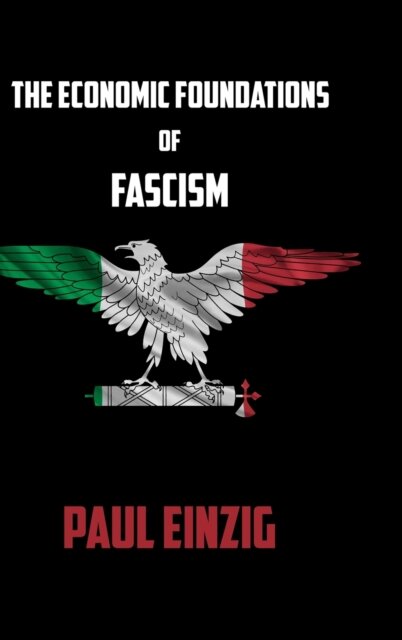 The Economic Foundations of Fascism