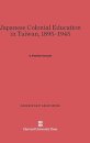 Japanese Colonial Education in Taiwan, 1895-1945