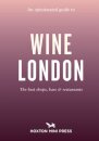 An Opinionated Guide to Wine London