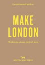An Opinionated Guide to Make London