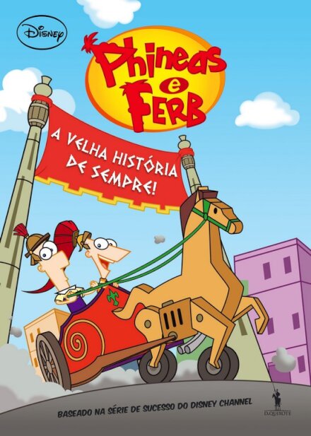 A Velha História de Sempre - Phineas e F