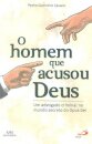 O Homem que Acusou Deus - Um advogado criminal no mundo secreto do Opus Dei
