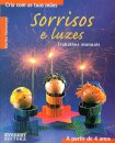 Sorrisos e Luzes - Cria com as tuas mãos - A partir de 4 anos