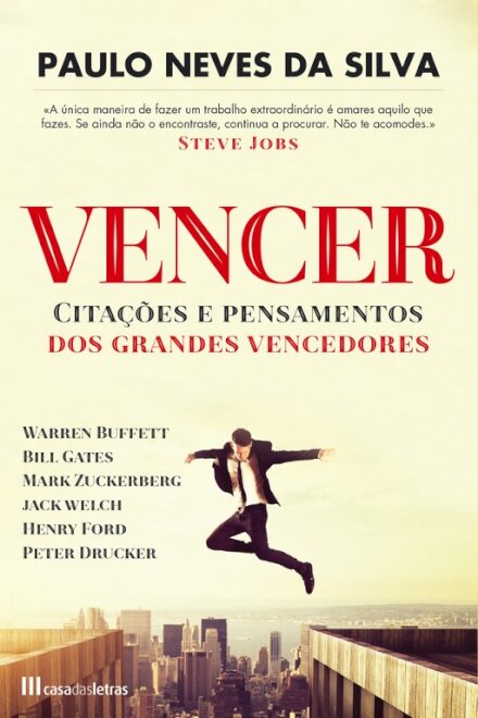 Vencer - Citações e Pensamentos dos Grandes Vencedores