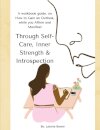 Through Self-Care, Inner Strength & Introspection