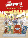 Como sobreviver na... Roma Antiga
