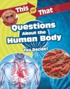 This or That Questions About the Human Body