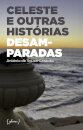 Celeste E Outras Histórias Desamparadas