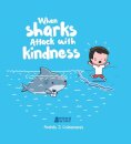 When Sharks Attack With Kindness