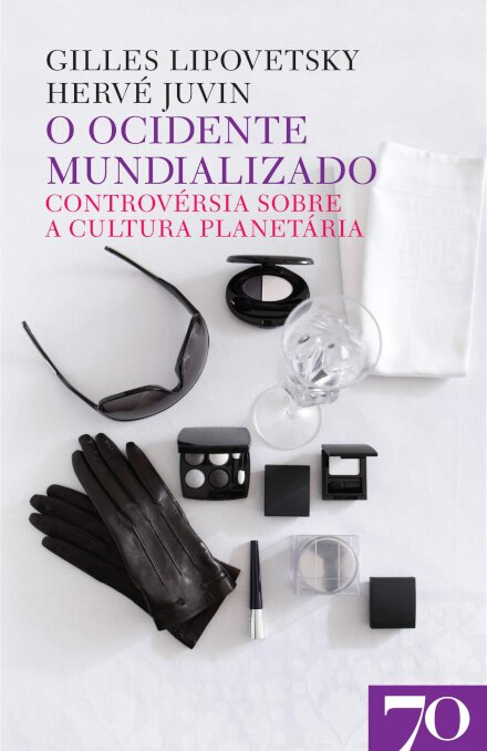 O Ocidente Mundializado. Controvérsia sobre a Cultura Planetária