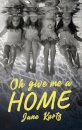 Oh Give Me A Home
